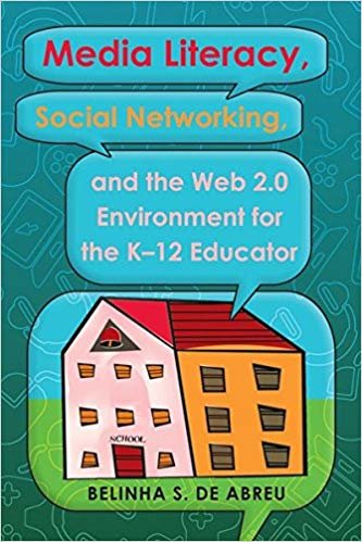 okumak Media Literacy, Social Networking, and the Web 2.0 Environment for the K-12 Educator : 4