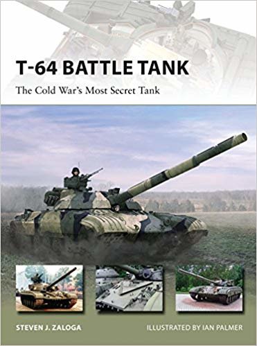 okumak T-64 Battle Tank: The Cold Wars Most Secret Tank (New Vanguard)