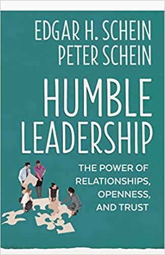 okumak Humble Leadership: The Power of Relationships, Openness, and Trust (The Humble Leadership Series, Band 4)