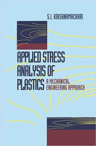 okumak Applied Stress Analysis of Plastics: A Mechanical Engineering Approach