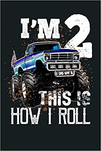 okumak Kids This Is How I Roll Monster Truck 2Nd Birthday Boy Gift: Notebook Planner - 6x9 inch Daily Planner Journal, To Do List Notebook, Daily Organizer, 114 Pages