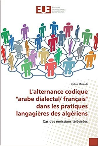 okumak L&#39;alternance codique &quot;arabe dialectal/ français&quot; dans les pratiques langagières des algériens: Cas des émissions télévisées
