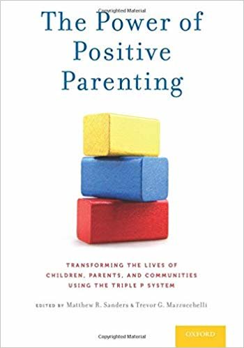 okumak The Power of Positive Parenting : Transforming the Lives of Children, Parents, and Communities Using the Triple P System