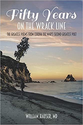 okumak Fifty Years on the Wrack Line: The Greatest Poems from Corona del Mar&#39;s Second Greatest Poet