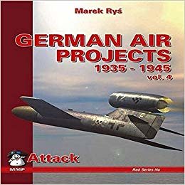 okumak German Air Projects 1935-1945: Bombers v. 4 (German Secret Air Projects)