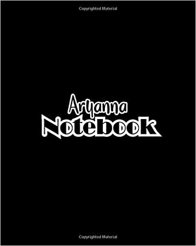 okumak Aryanna Notebook: 100 Sheet 8x10 inches for Notes, Plan, Memo, for Girls, Woman, Children and Initial name on Matte Black Cover