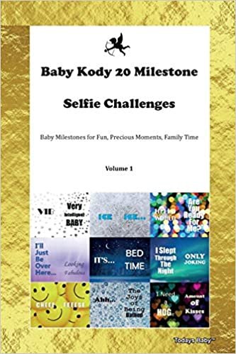 okumak Baby Kody 20 Milestone Selfie Challenges Baby Milestones for Fun, Precious Moments, Family Time Volume 1