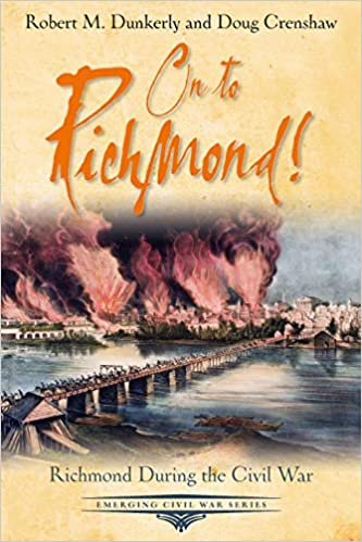 okumak On to Richmond!: Richmond During the Civil War (Emerging Civil War Series)
