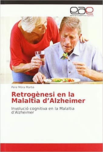 okumak Retrogènesi en la Malaltia d’Alzheimer: Involució cognitiva en la Malaltia d’Alzheimer