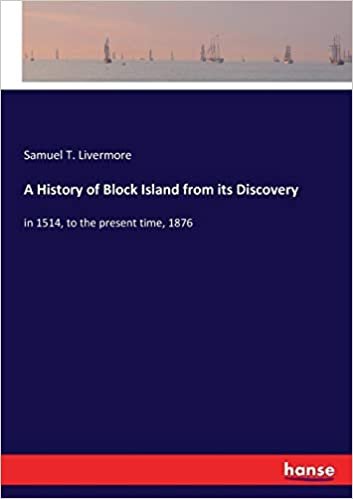 okumak A History of Block Island from its Discovery: in 1514, to the present time, 1876