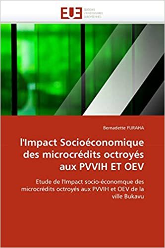 okumak l&#39;Impact Socioéconomique des microcrédits octroyés aux PVVIH ET OEV: Etude de l&#39;Impact socio-économque des microcrédits octroyés aux PVVIH et OEV de la ville Bukavu (Omn.Univ.Europ.)