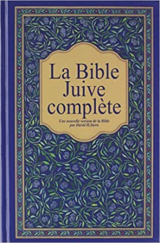 okumak La Bible Juive complète : Une version française du Tanakh (Ancien testament) et de la Brit Hadachah (Nouveau Testamen) (EMETH EDITIONS)