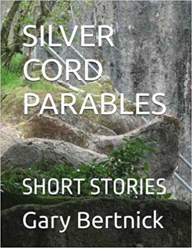 SILVER CORD PARABLES: SHORT STORIES
