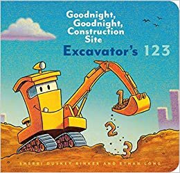 okumak Excavator&#39;s 123: Goodnight, Goodnight, Construction Site: (Counting Books for Kids, Learning to Count Books, Goodnight Book)