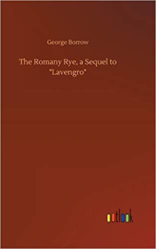 okumak The Romany Rye, a Sequel to &quot;Lavengro&quot;