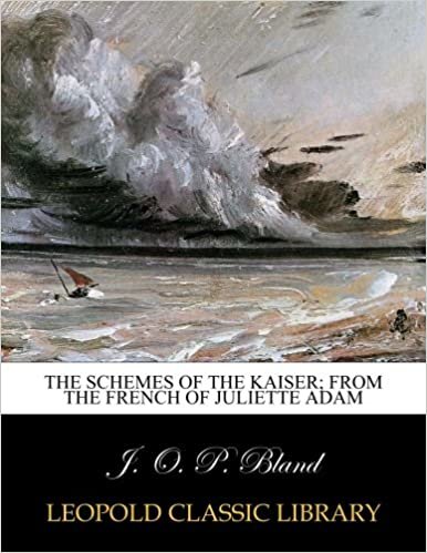 okumak The schemes of the Kaiser; from the French of Juliette Adam
