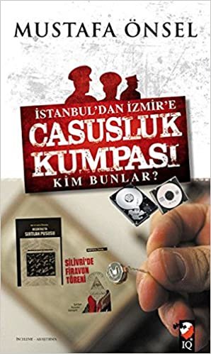 okumak İstanbul&#39;dan İzmir&#39;e Casusluk Kumpası: Kim Bunlar?