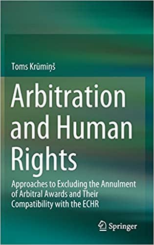 okumak Arbitration and Human Rights: Approaches to Excluding the Annulment of Arbitral Awards and Their Compatibility with the ECHR