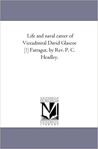 okumak Life and naval career of Viceadmiral David Glascoe [!] Farragut, by Rev. P. C. Headley.