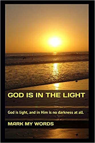 okumak God Is in the Light: God is light, and in Him is no darkness at all. (Quantum Mechanics)