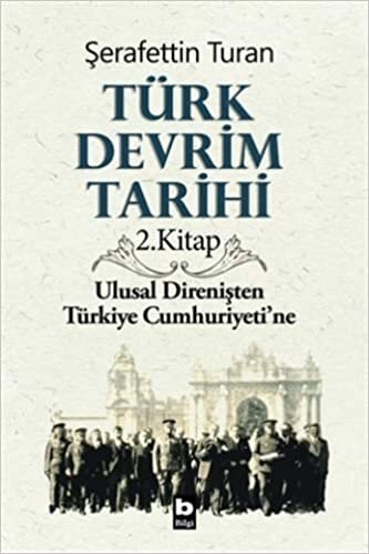 okumak Türk Devrim Tarihi / 2. Kitap: Ulusal Direnişten Türkiye Cumhuriyeti’ne