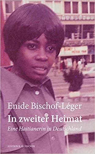 okumak In zweiter Heimat: Eine Haitianerin in Deutschland (EDITION R.G. FISCHER / EDITION R.G. FISCHER)