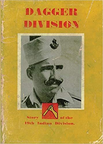 okumak Dagger Division: The Story of the 19th Indian Division