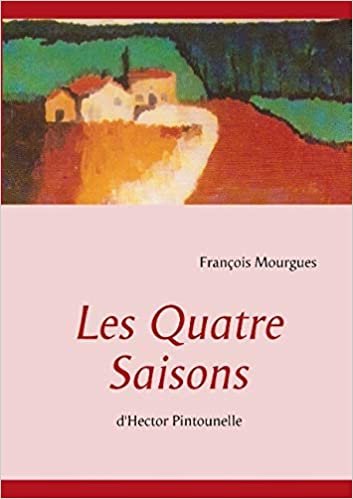 okumak Les Quatre Saisons: d Hector Pintounelle (BOOKS ON DEMAND)