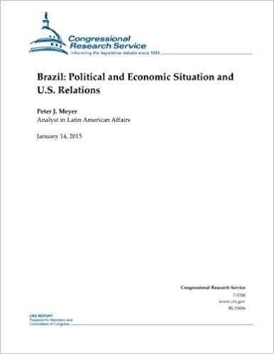 okumak Brazil: Political and Economic Situation and U.S. Relations (CRS Reports)