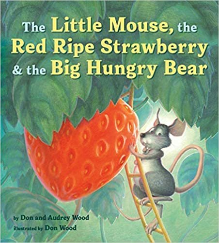 okumak The Little Mouse, the Red Ripe Strawberry, and the Big Hungry Bear