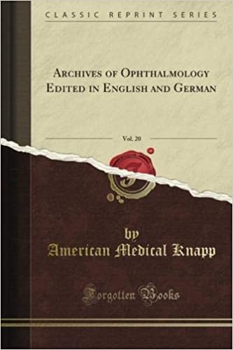 okumak Archives of Ophthalmology Edited in English and German, Vol. 20 (Classic Reprint)