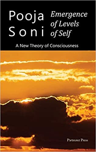 okumak Soni, P: Emergence of Levels of Self: A New Theory of Consciousness