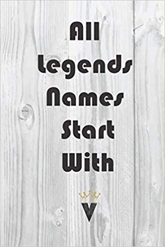 okumak all legends names start with V: notebook gift for friends, Journal Gifts, 110 pages, 6 x 9 blank lined notebook