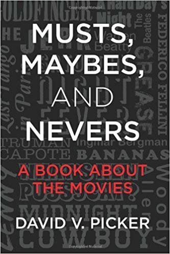 okumak Musts, Maybes, and Nevers: A Book About The Movies