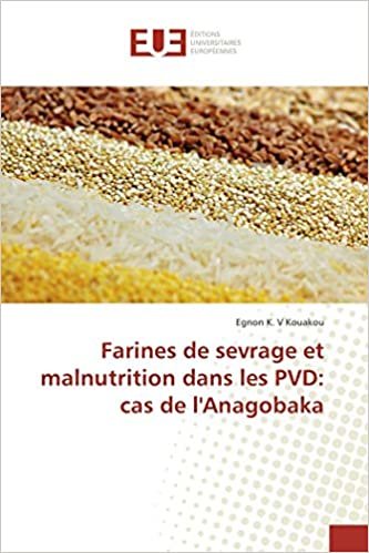 okumak Farines de sevrage et malnutrition dans les PVD: cas de l&#39;Anagobaka (OMN.UNIV.EUROP.)