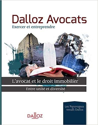 okumak Dalloz Avocats - L&#39;avocat et le droit immobilier: Entre unité et diversité (Les Panoramas des revues Dalloz)