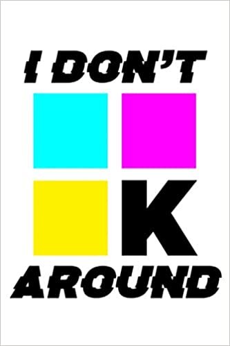 okumak I Don&#39;t K Around: College Ruled Composition Notebook, Writing Journal with Lined Paper, Home School Supplies for College Students &amp; K-12, Workbook For ... x 9 inch Ruled/ Line Paper, 100 pages
