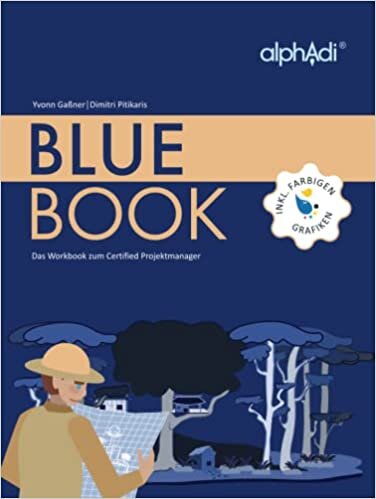 Blue Book: Das Workbook zum Certified Projektmanager (German Edition)