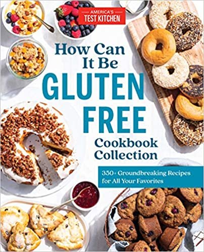 okumak How Can It Be Gluten Free Cookbook Collection: 350+ Groundbreaking Recipes for All Your Favorites