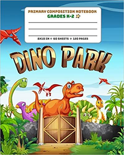 okumak Primary Composition Notebook Grades K-2 Dino Park: Picture drawing and Dash Mid Line hand writing paper Story Paper Journal - Dinosaurs Design (Dinosaurs Primary Composition Journals, Band 11)
