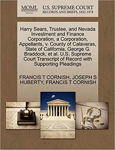 okumak Harry Sears, Trustee, and Nevada Investment and Finance Corporation, a Corporation, Appellants, v. County of Calaveras, State of California, George G. ... of Record with Supporting Pleadings