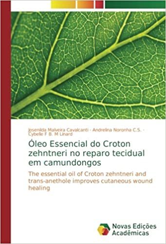 okumak Óleo Essencial do Croton zehntneri no reparo tecidual em camundongos: The essential oil of Croton zehntneri and trans-anethole improves cutaneous wound healing