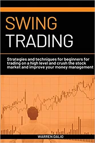 okumak Swing Trading: Strategies and Techniques for Beginners for Trading on a High Level and Crush the Stock Market and Improve Your Money Managementon a Daile Basis: 3