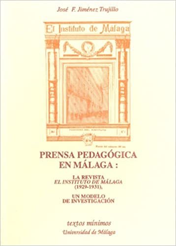 okumak Prensa pedagógica en Málaga: la revista [El Instituto de Málaga] (1929-1931), un modelo de investigación