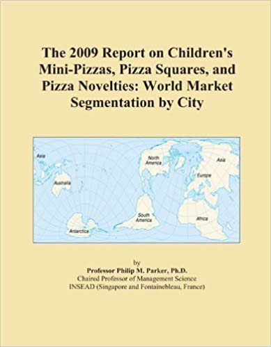 okumak The 2009 Report on Children&#39;s Mini-Pizzas, Pizza Squares, and Pizza Novelties: World Market Segmentation by City
