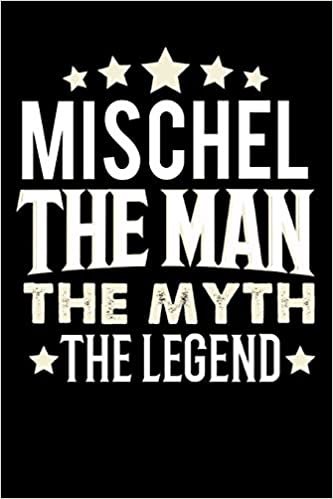 okumak Notizbuch: Mischel The Man The Myth The Legend (120 karierte Seiten als u.a. Tagebuch, Reisetagebuch für Vater, Ehemann, Freund, Kumpe, Bruder, Onkel und mehr)