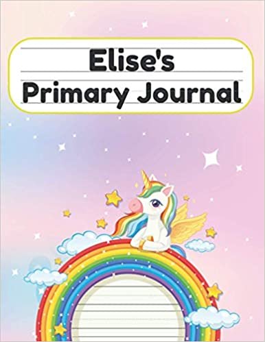 okumak Elise&#39;s Primary Journal: Grade Level K-2 Draw and Write, Dotted Midline Creative Picture Notebook Early Childhood to Kindergarten