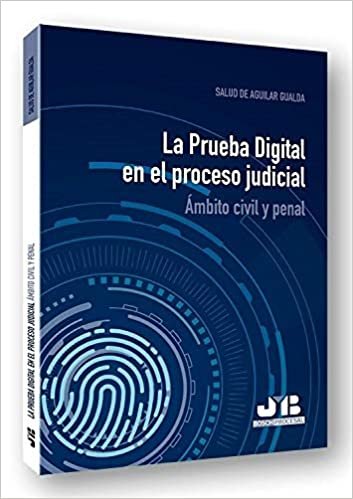 okumak La Prueba Digital en el proceso judicial: Ámbito civil y penal (Colección Procesal J.M. Bosch Editor)