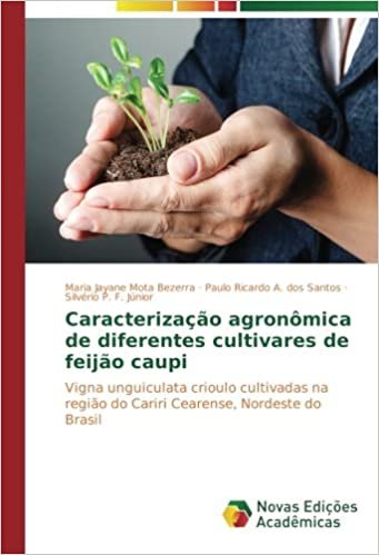 okumak Caracterização agronômica de diferentes cultivares de feijão caupi: Vigna unguiculata crioulo cultivadas na região do Cariri Cearense, Nordeste do Brasil