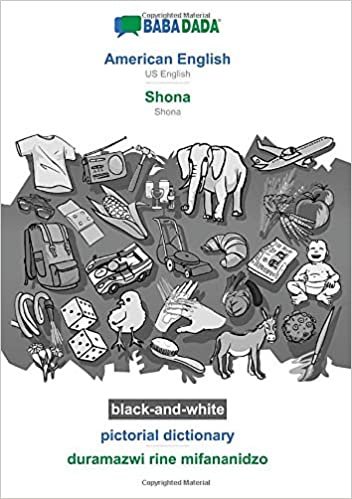 okumak BABADADA black-and-white, American English - Shona, pictorial dictionary - duramazwi rine mifananidzo: US English - Shona, visual dictionary